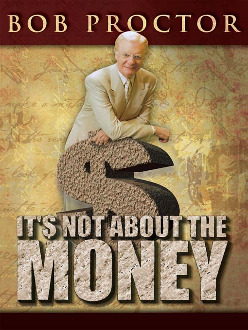 Title details for Its Not About the Money by Bob Proctor - Wait list